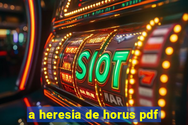 a heresia de horus pdf